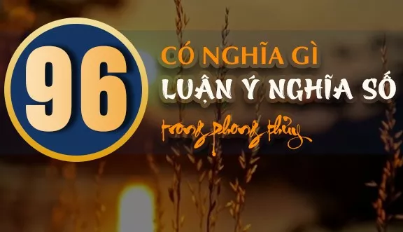 ý nghĩa số 96