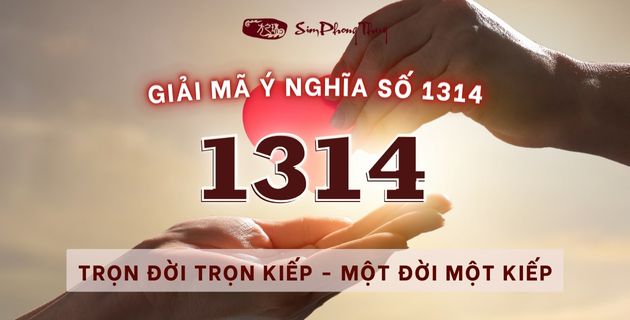 Tìm hiểu ý nghĩa số 1314 là gì trong tình yêu