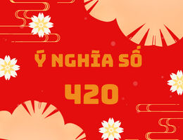 Số 420 nghĩa là gì theo quan niệm phương đông và phương Tây?