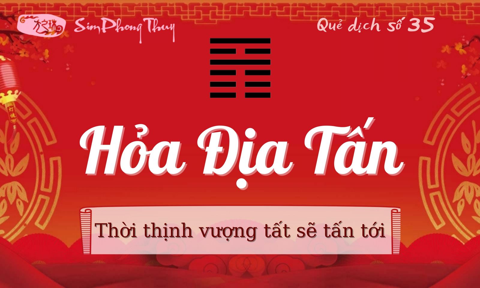 Quẻ Hỏa Địa Tấn (晉 jìn) dự đoán thời vận tiến tới, phát triển