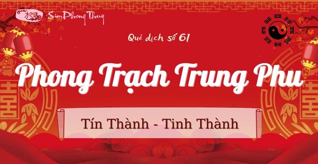 Phân tích quẻ Phong Trạch Trung Phu tốt hay xấu theo kinh dịch?