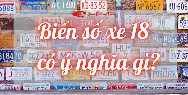 Dịch ý nghĩa biển số xe 18 chính xác 99,9% trong phong thủy