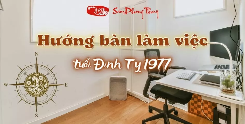 hướng bàn làm việc tuổi đinh tỵ