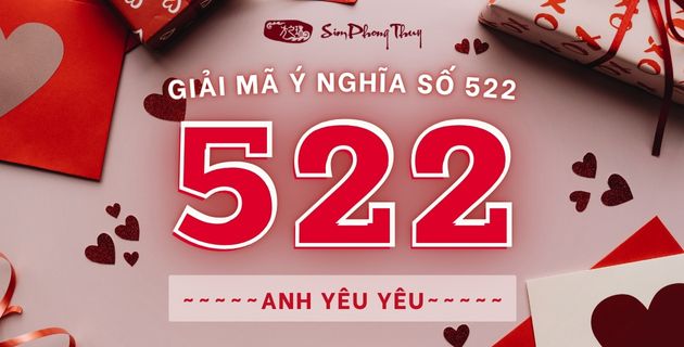 522 là gì? Giải mã ý nghĩa số 522