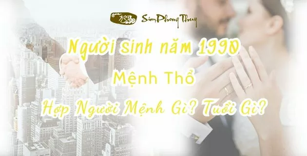 1990 hợp với người mệnh gì