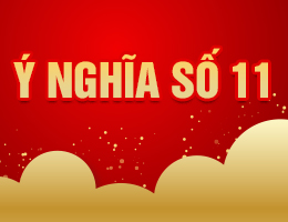 Ý nghĩa số 11: Con số đại diện cho sự Đồng Hành và Quyền Lực