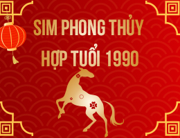 1990 hợp số nào? Cách chọn sim hợp tuổi 1990 chính xác