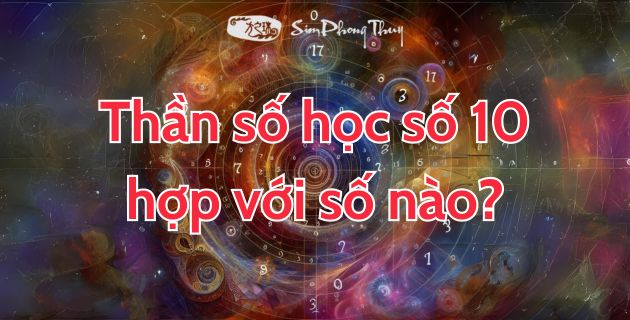 Số chủ đạo 10 hợp với số nào? Con số của người dẫn đầu