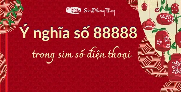88888 có ý nghĩa gì