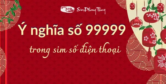 99999 có ý nghĩa gì