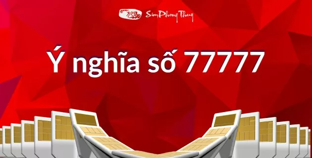 77777 có ý nghĩa gì