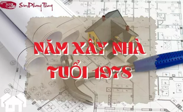 1978 xay nha nam nao tot