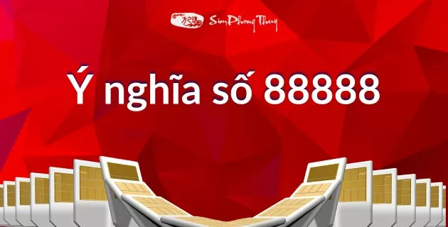 88888 có ý nghĩa gì