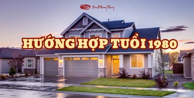 hướng hợp tuổi 1980
