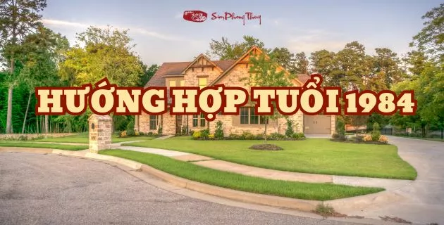 hướng hợp tuổi 1984