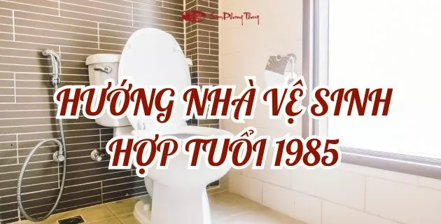 hướng hợp tuổi 1985