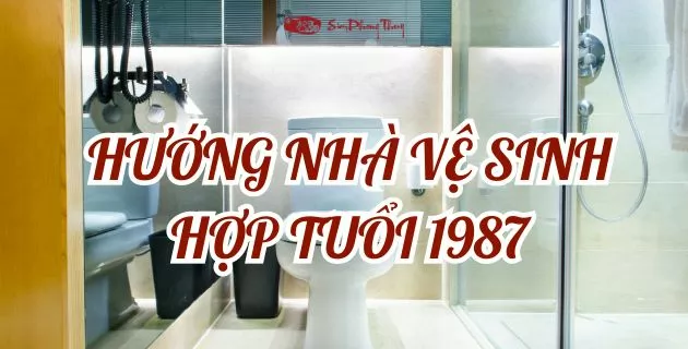 hướng hợp tuổi 1987