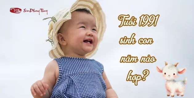 1991 sinh con năm nào hợp