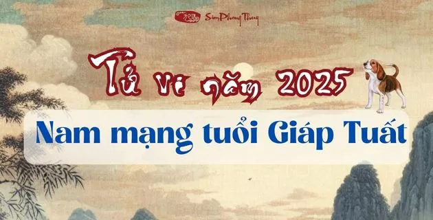 tử vi tuổi giáp tuất nam mạng năm 2025