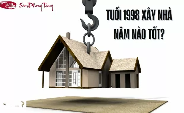 1998 xay nha nam nao tot