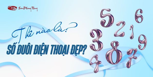 Giải Mã 2, 3, 4, 5, 6 Số Đuôi Điện Thoại May Mắn Và Xấu Nên Tránh