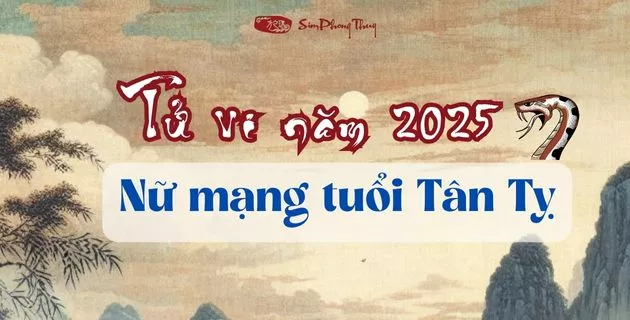 tử vi tuổi tân tỵ nữ mạng năm 2025