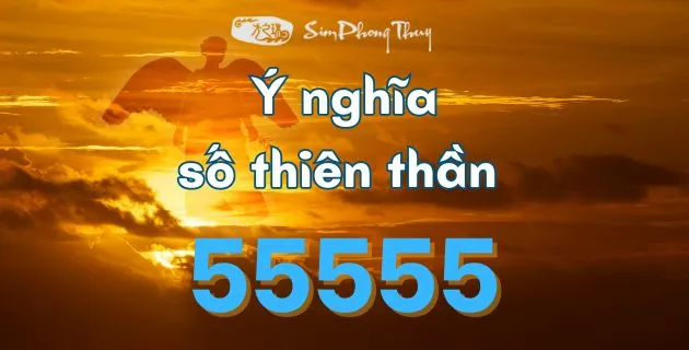 55555-co-y-nghia-gi