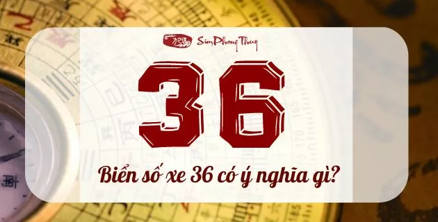 biển số xe 36 có ý nghĩa gì