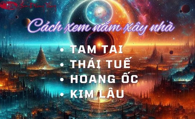 cach xem 1985 xay nha nam nao tot