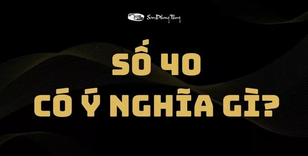 ý nghĩa số 40