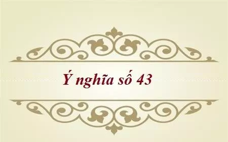 ý nghía số 43